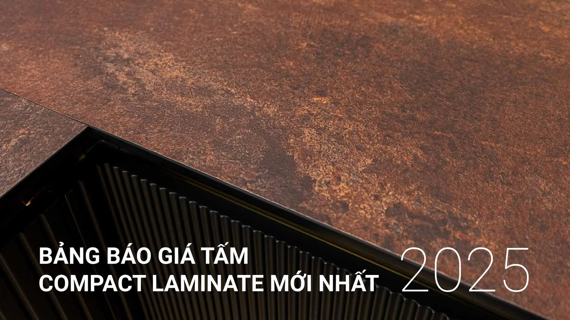 Báo Giá Tấm Compact Laminate: Phân Tích Chuyên Sâu Từ Góc Nhìn Thợ Thi Công Lành Nghề