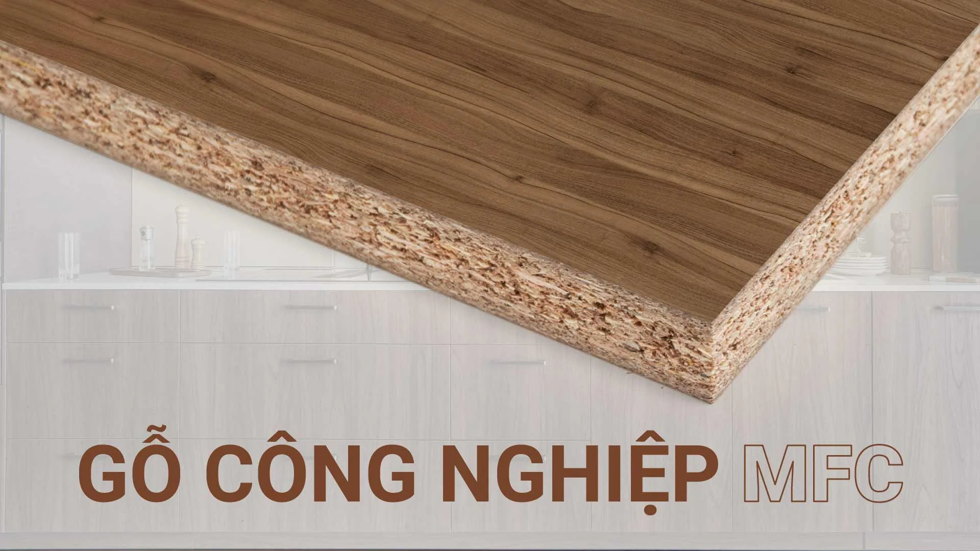 Gỗ Công Nghiệp MFC: Cấu Tạo, Cách Phân Biệt Và Ứng Dụng Thực Tế