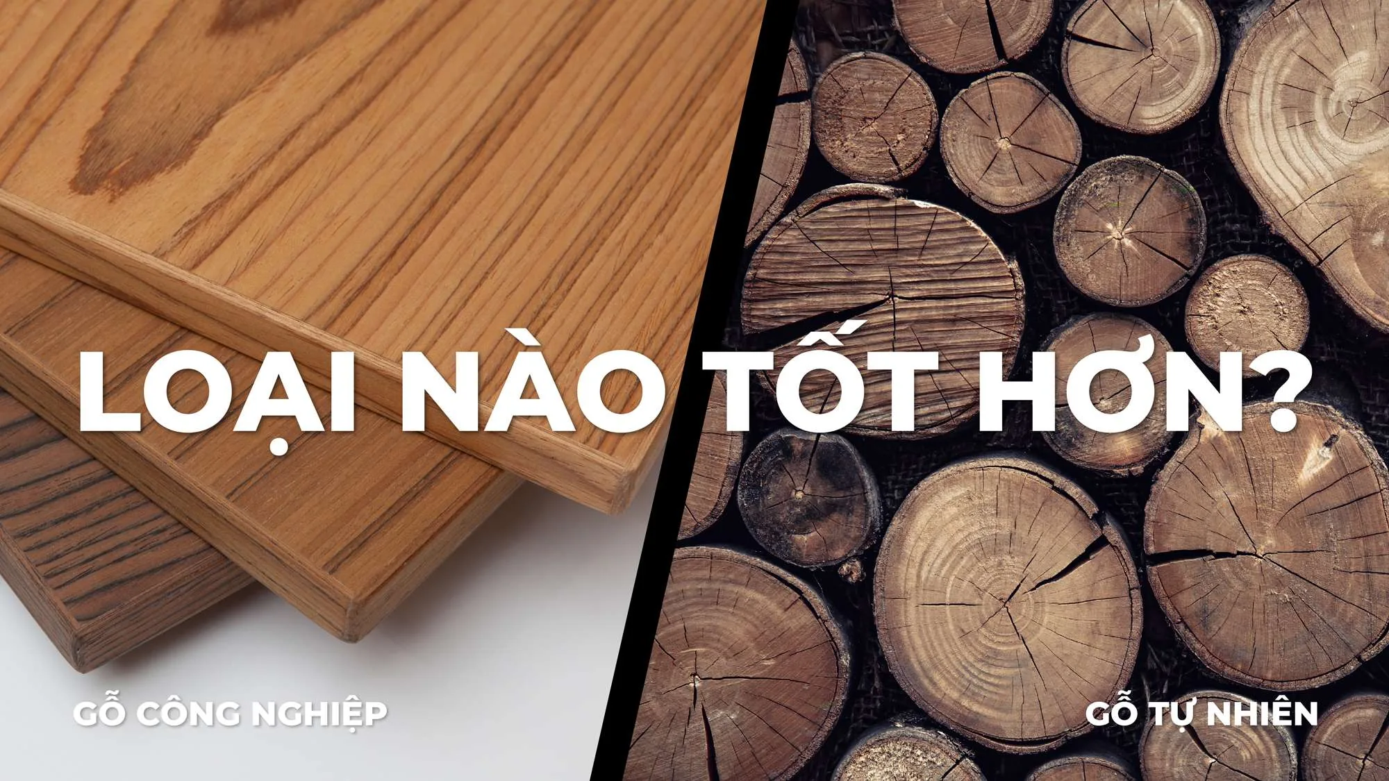 Gỗ Công Nghiệp Và Gỗ Tự Nhiên: So Sánh Tổng Quan, Ưu Nhược Điểm Từ Góc Nhìn Chuyên Gia