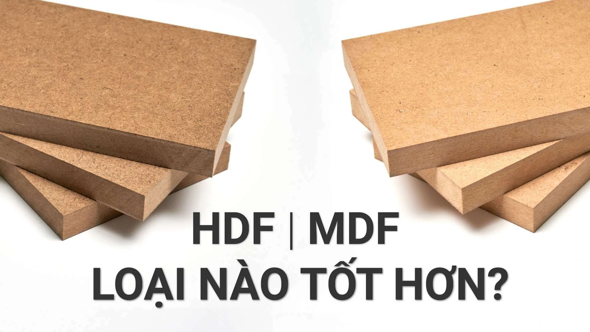 So Sánh Gỗ HDF Và MDF: Lựa Chọn Tối Ưu Cho Mọi Công Trình