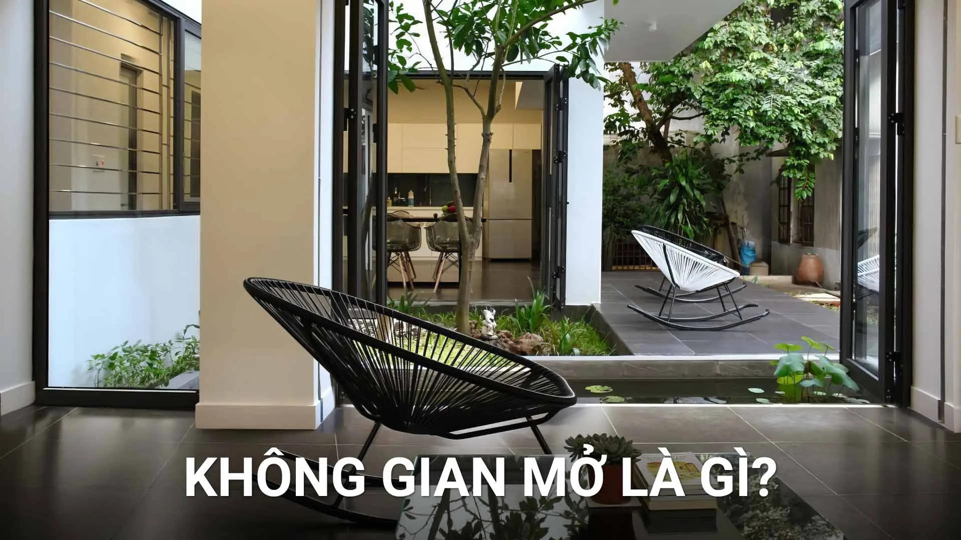 Không Gian Mở Là Gì? Cách Chọn Vật Liệu Cho Nhà Thông Tầng