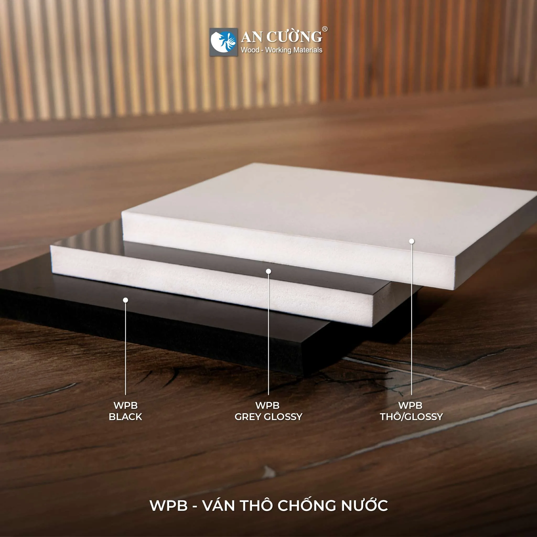 L.WPB - Giải Pháp Chống Nước, Mối Mọt Toàn Diện Từ Gỗ An Cường - vật liệu Gỗ An Cường