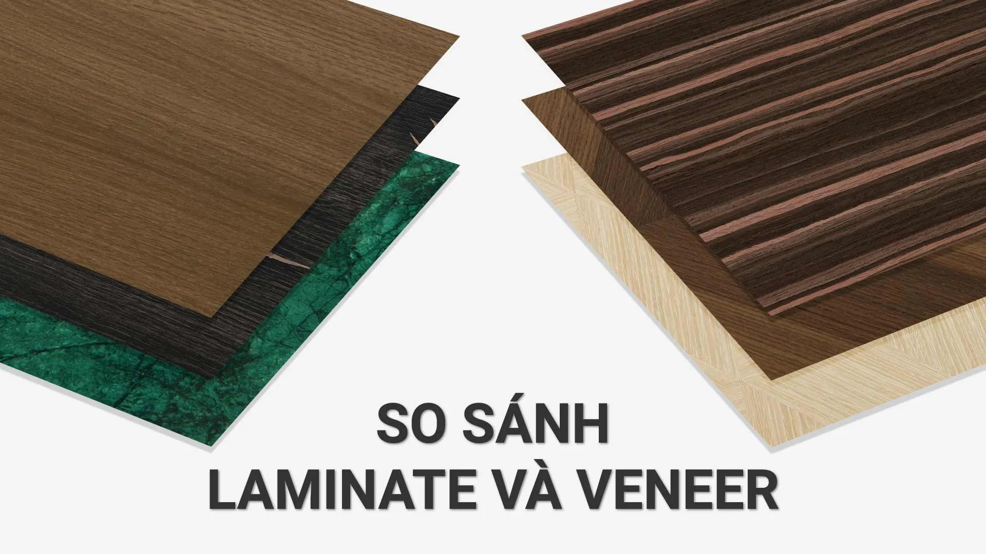 So Sánh Laminate và Veneer: Chọn Đúng Vật Liệu, Tránh Lỗi Thi Công