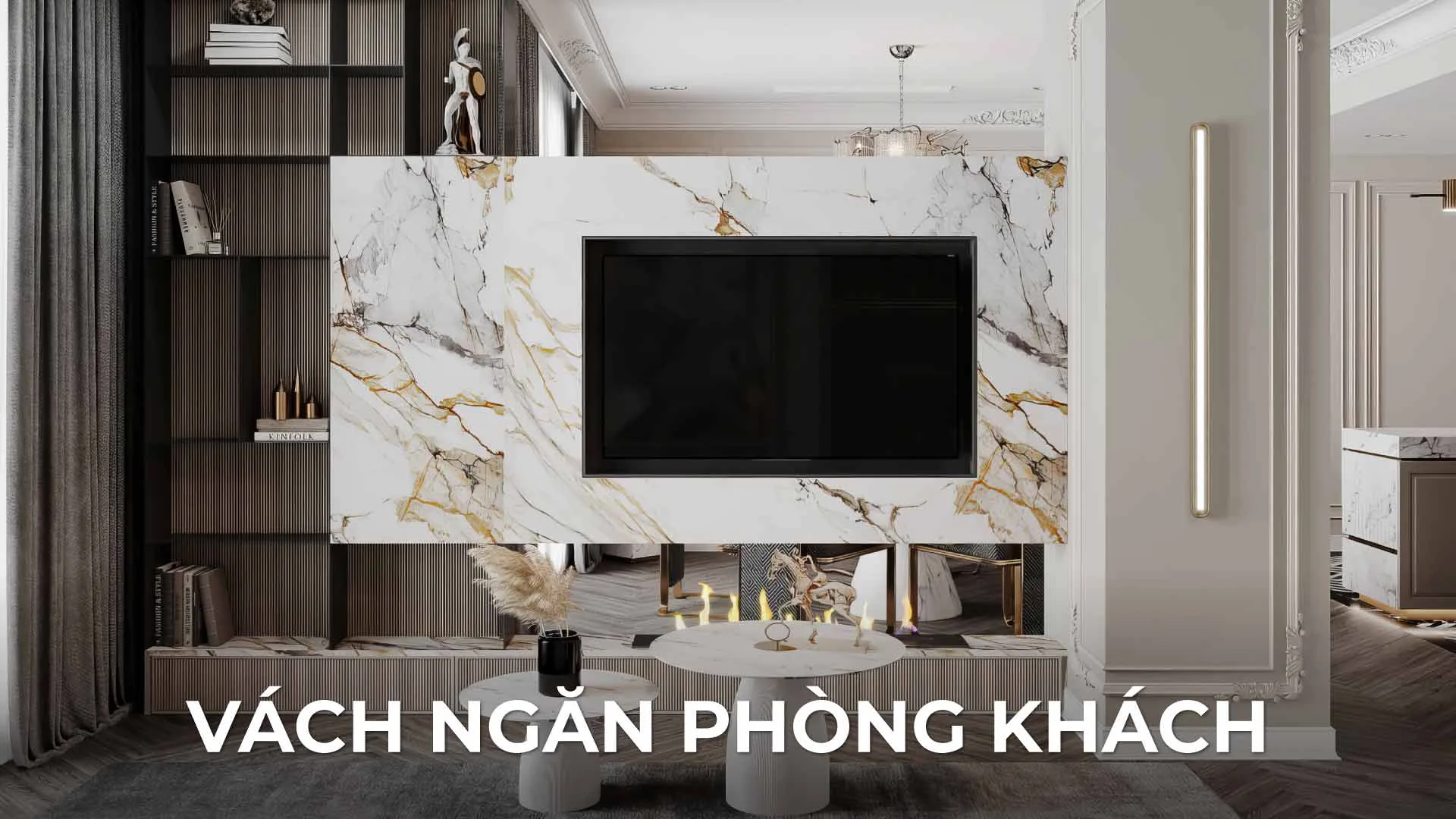 Tổng Hợp Các Mẫu Vách Ngăn Phòng Khách Đẹp, Hiện Đại, Tối Ưu Không Gian Sống