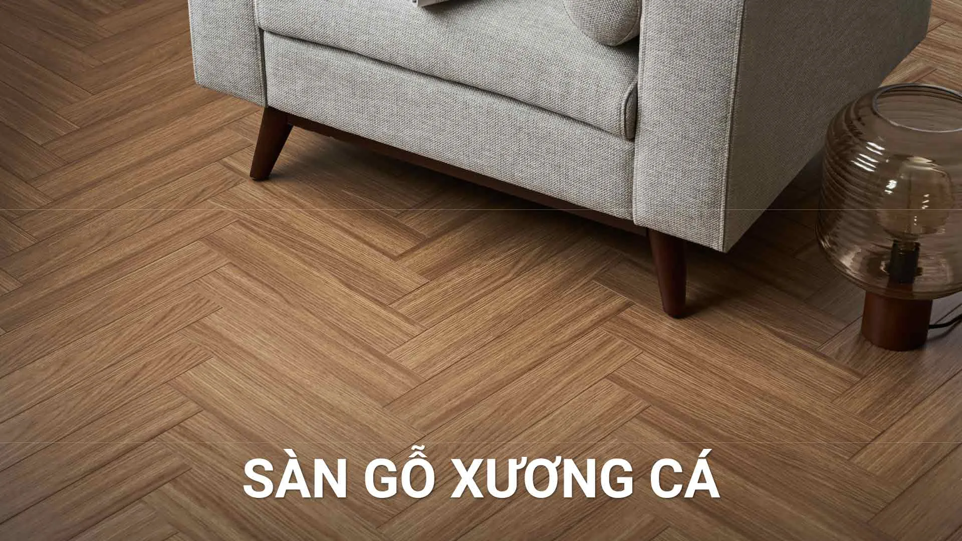 Sàn gỗ xương cá: Đẳng cấp thiết kế và xu hướng nội thất hiện đại