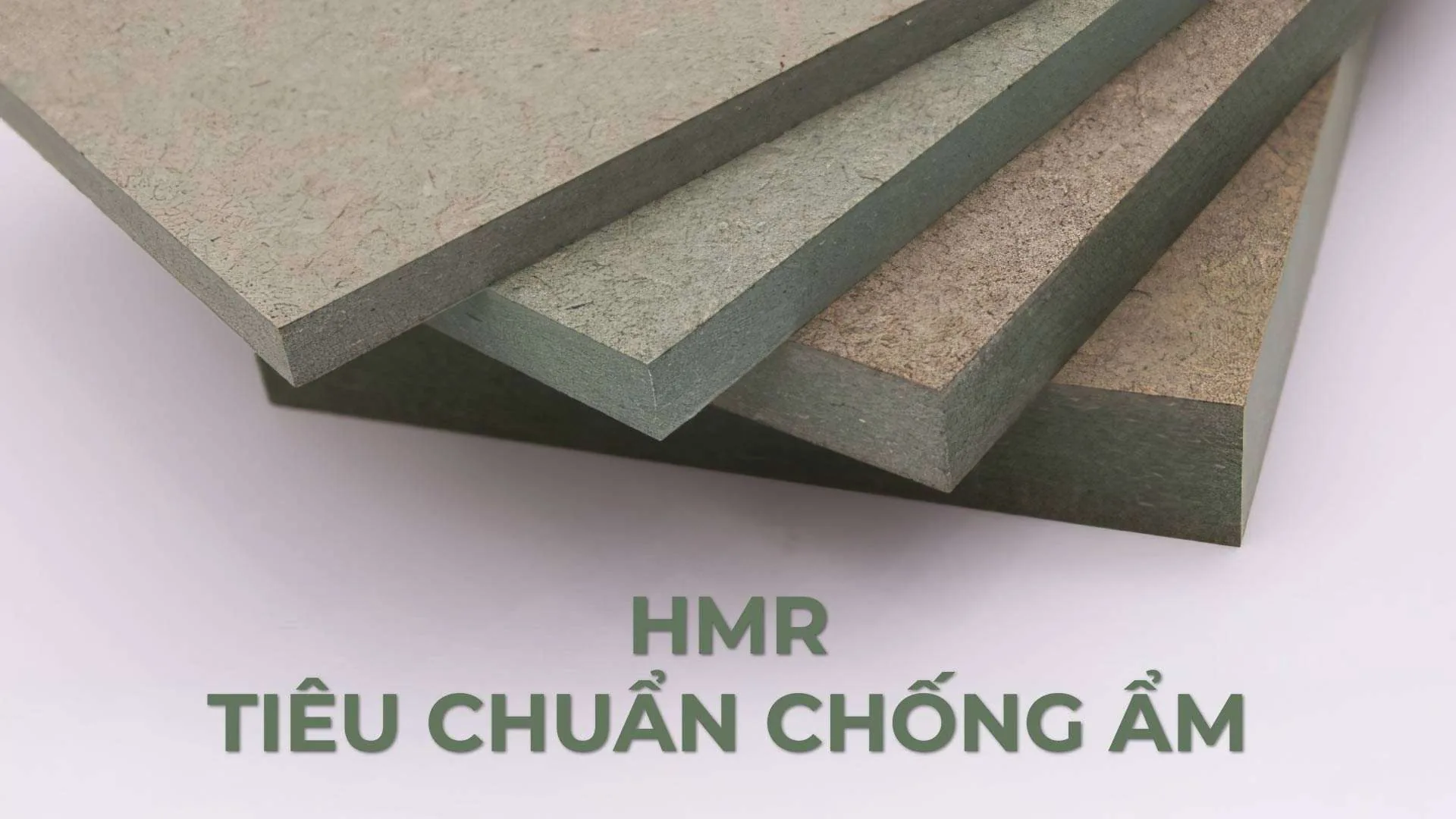 HMR Là Gì? Ván MDF Lõi Xanh Chống Ẩm HMR Và Hướng Dẫn Ứng Dụng Chuẩn Kỹ Thuật