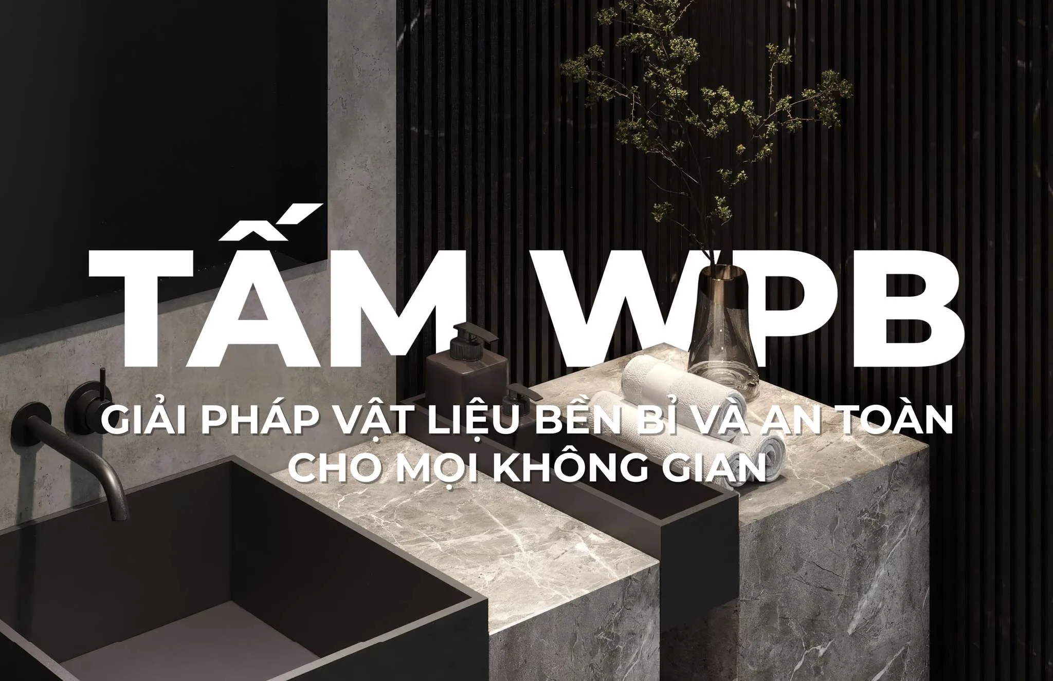 Tấm Chống Nước Dạng Thô WPB An Cường: Giải Pháp Tối Ưu Cho Khu Vực Ẩm Ướt - vật liệu Gỗ An Cường